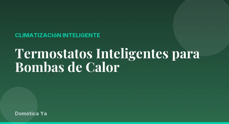 Termostatos Inteligentes para Bombas de Calor