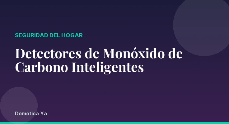 Detectores de Monóxido de Carbono Inteligentes
